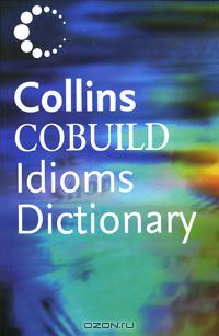 Collins Cobuild Idioms Dictionary