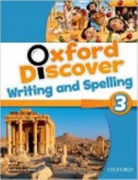 Oxford Discover 3 Writing & Spelling Book