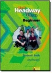 New Headway Video Beginner Student’s Book