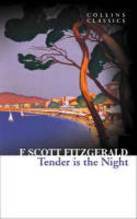 Francis Scott Fitzgerald Tender is the Night
