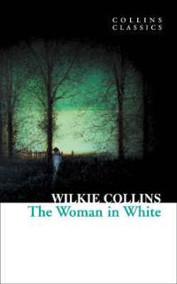 Wilkie Collins The Woman in White