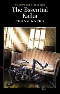 Тhe Essential Kafka The Castle,The Trial, Metamorphosis & Other Stories