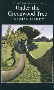 Thomas Hardy Under the Greenwood Tree