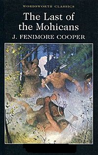 James Fenimore Cooper The Last of the Mohicans