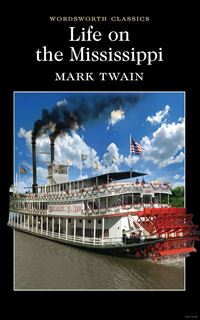 Mark Twain Life on the Mississippi 