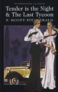 F.Scott Fitzgerald Tender is the Night & The last Tycoon  