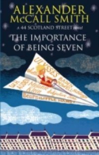 Alexander McCall Smith The Importance of Being Seven