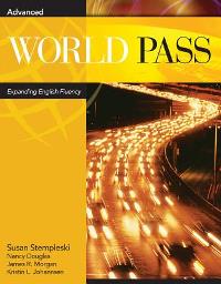 World Pass Advanced: Expanding English Fluency