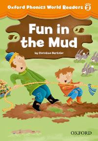 Oxford Phonics World 2 FUN IN THE MUD