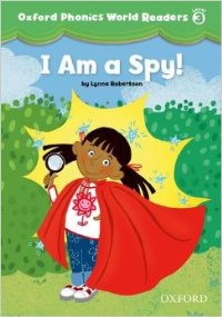 Oxford Phonics World 3 I AM A SPY!