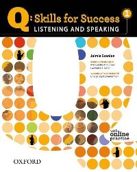 Q SKILLS FOR SUCCESS Listening and Speaking 1