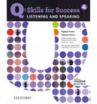 Q SKILLS FOR SUCCESS Listening and Speaking 4